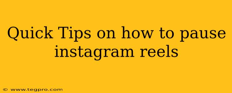 Quick Tips on how to pause instagram reels
